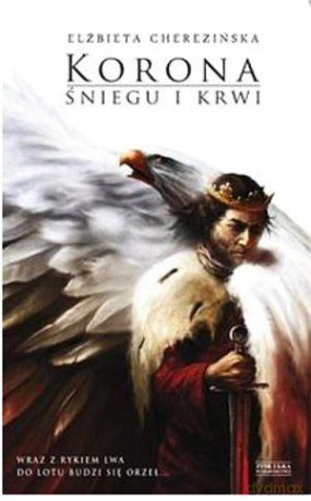 Korona Śniegu i Krwi - Elżbieta Cherezińska [KSIĄŻKA]