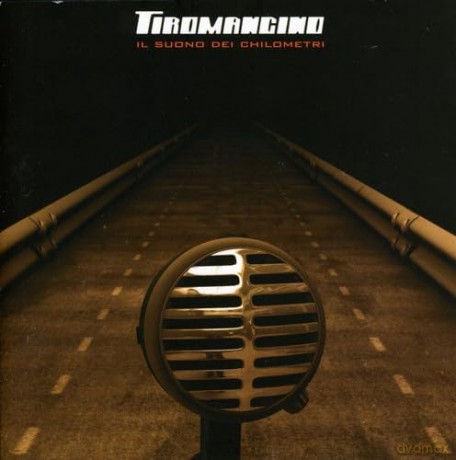 Tiromancino: Il Suono Dei Chilometri [2CD]