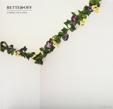 Better Off: i'm Leaving [CD]