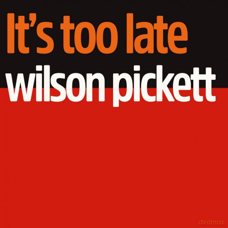 Wilson Pickett: It's Too Late [CD]