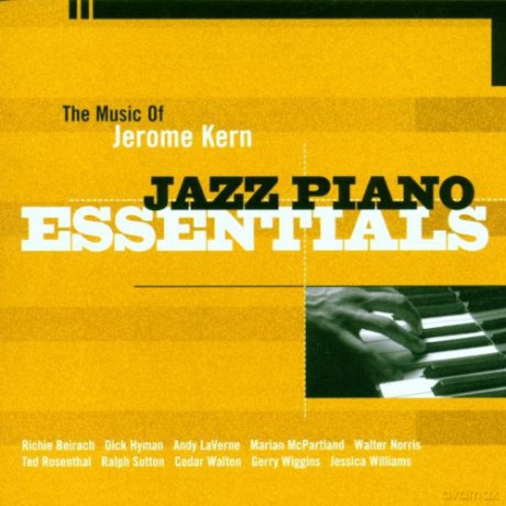 Jerome Kern: Jazz Piano Essentials - the Music of Jerome Kern [CD]