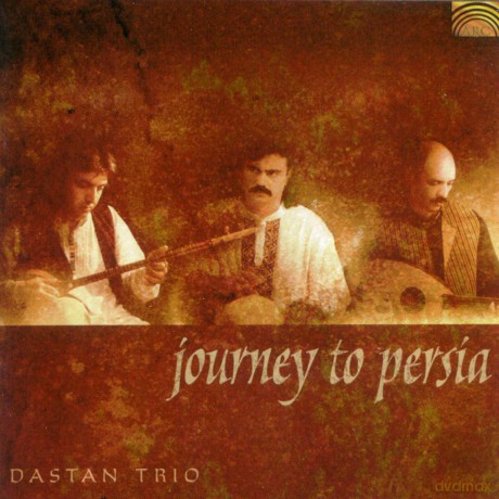 Dastan Trio: Journey to Persia [CD]