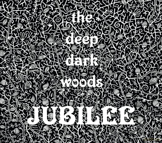 Deep Dark Woods: Jubilee [CD]