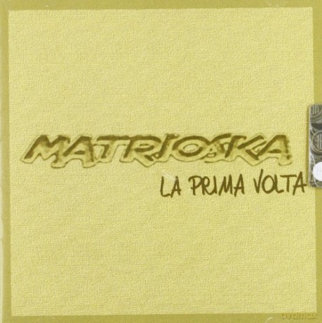 Matrioska: La Prima Volta [CD]
