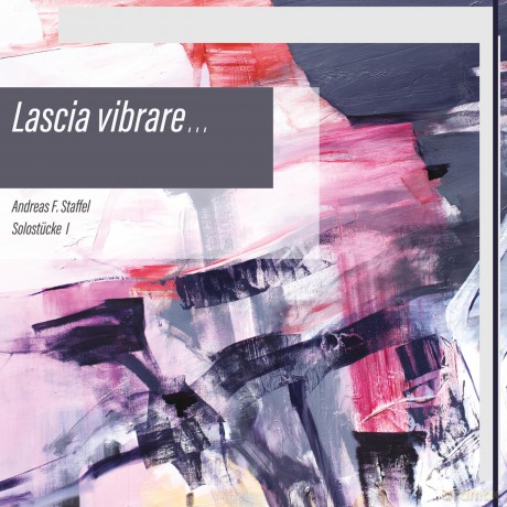 Staffel,Andreas F.: Lascia Vibrare. - SolostCke I [CD]