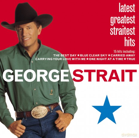George Strait: Latest Greatest Straitest Hits [CD]