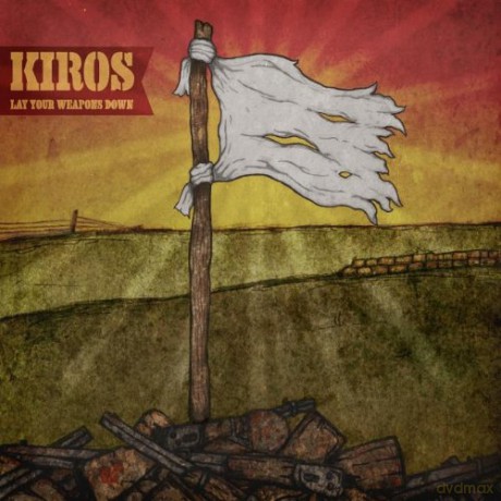 Kiros: Lay Your Weapons Down [CD]