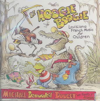 Michael Doucet: Le Hoogie Boogie: Louisiana French Music for Children [CD]