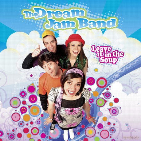 Dream Jam Band: Leave It in the Soup [CD]