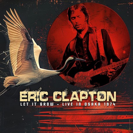 Eric Clapton: Let It Grow Live In Osaka 19 [2CD]