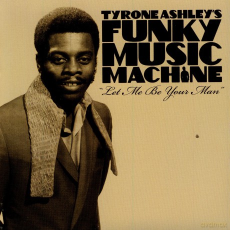 Tyrone Ashley: Let Me Be Your Man [CD]