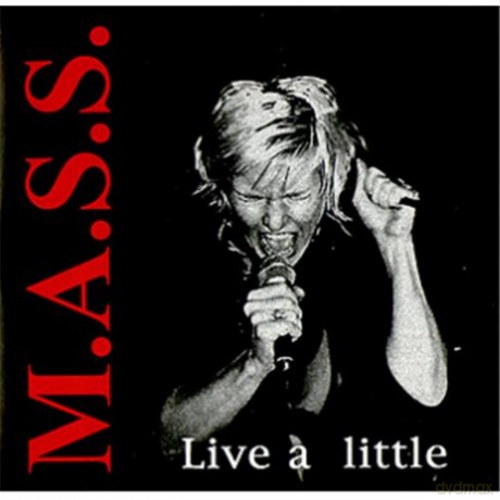 M.A.S.S.: Live a Little [CD]