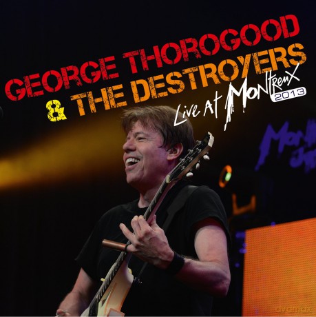 George Thorogood & The Destroyers: Live at Montreux 2013 [CD]