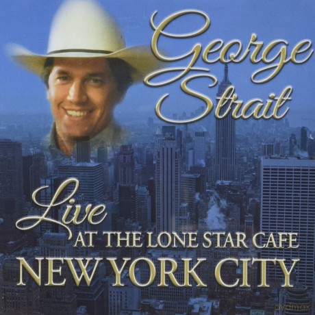 George Strait: Live at the Lone Star Cafe New York [CD]