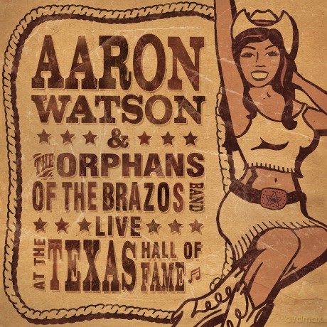 Aaron Watson: Live at the Texas Hall of Fame [CD]