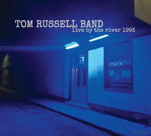 Tom Russell Band: Live By The River 1993 [CD]