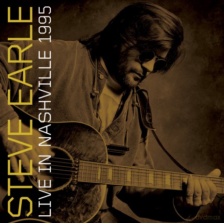 Steve Earle: Live in Nashville 1995 [CD]