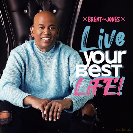 Brent Jones: Live Your Best Life! [CD]