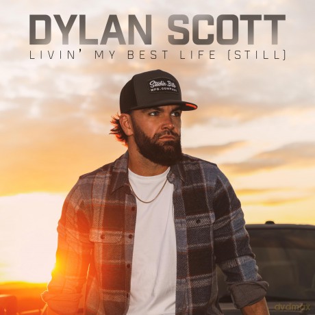 Dylan Scott: Livin My Best Life (Still) [CD]