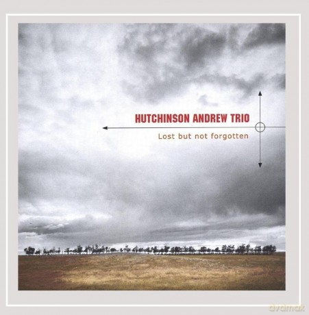 Andrew Hutchinson: Lost but Not Forgotten [CD]