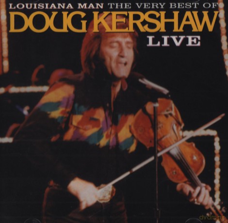 Doug Kershaw: Louisiana Man: The Very Best Of Live [CD]