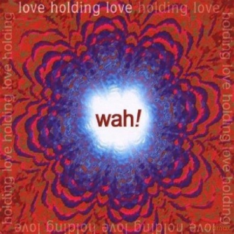 Wah!: Love Holding Love [CD]