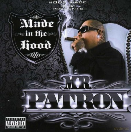 Mr Patron: Made in the Hood [CD]