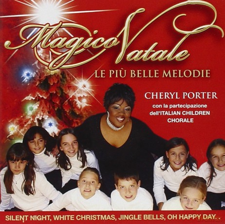 Cheryl Porter: Magico Natale - Cheryl Porter and the Italian Children's Chorale. [CD]