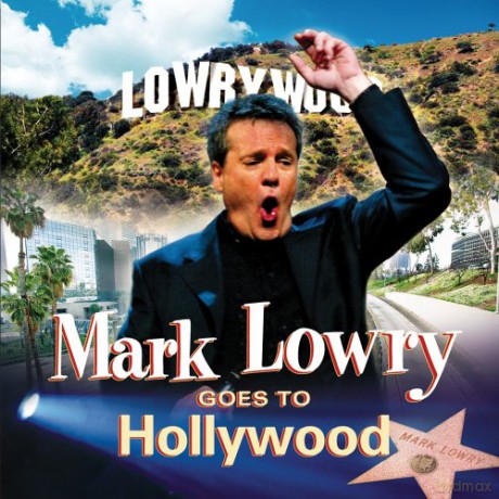 Mark Lowry: Mark Lowry Goes To Hollywoood [CD]