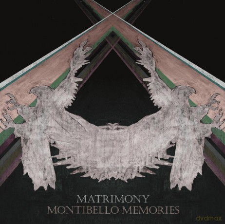 Matrimony: Montibello Memories [CD]