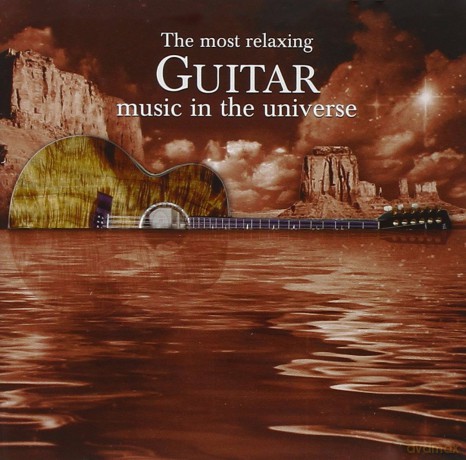 Most Relaxing Guitar Music in the Universe [CD]