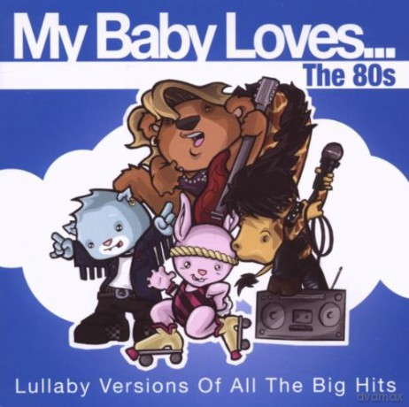 My Baby Loves the 80s: My Baby Loves The 80s [CD]
