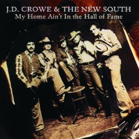 J.D. Crowe: My Home Ain't in the Hall of Fame [CD]