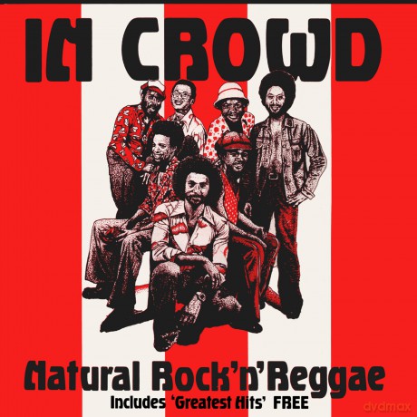 In Crowd & The: Natural Rock 'N' Reggae [CD]