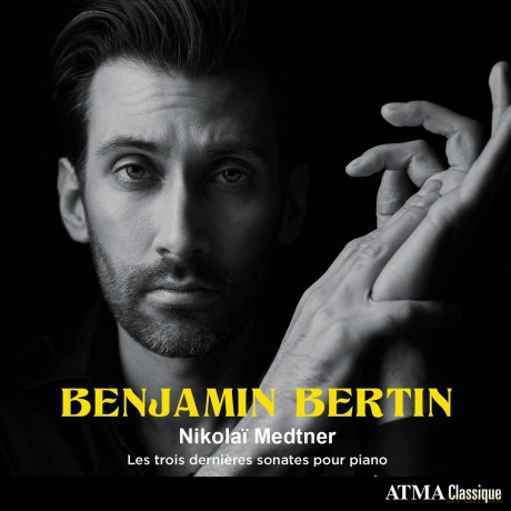 Bertin Benjamin: Nikolai Medner: Les Trois Dernieres Sonates Pour Piano [CD]