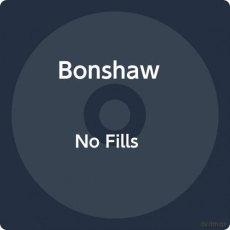 Bonshaw: No Fills [CD]