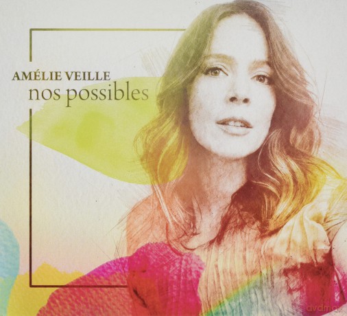 Amelie Veille: Nos Possibles [CD]