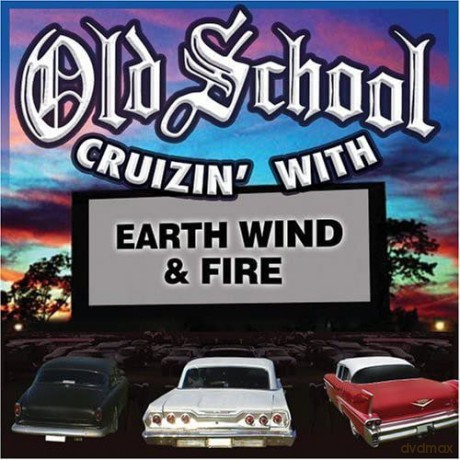 Earth Wind & Fire: Old School Cruzin' With Earth Wind and Fire [CD]