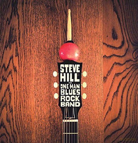 Steve Hill: One Man Blues Rock Band [CD]