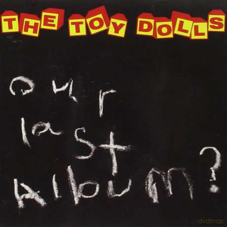 Toy Dolls: Our Last Album [CD]
