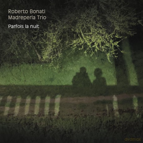 Roberto Bonati Madreperla Trio: Parfois La Nuit [CD]