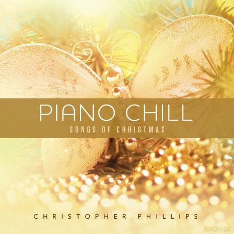Christopher Phillips: Piano Chill: Songs of Christmas [CD]