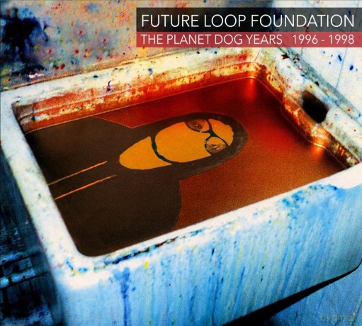 Future Loop Foundation: Planet Dog Years 1996-1998 [CD]