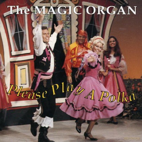Magic Organ: Please Play a Polka [CD]