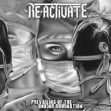 Re-Activate: Prevailing Of The Unkind Domination [CD]