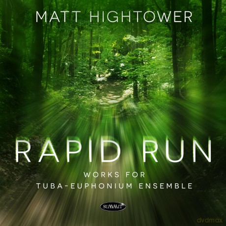 Matt Hightower: Rapid Run: Works For Tuba-Euphonium Ensemble [CD]