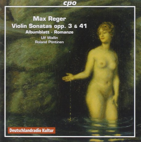 Ulf Wallin: Reger: Violin Sonatas op.3/ 41 [CD]