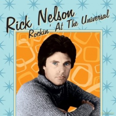 Ricky Nelson: Rockin at the Universal [CD]