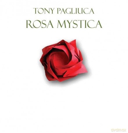 Tony Pagliuca: Rosa Mystica [CD]