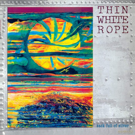 Thin White Rope: Sack Full of Silver [CD]
